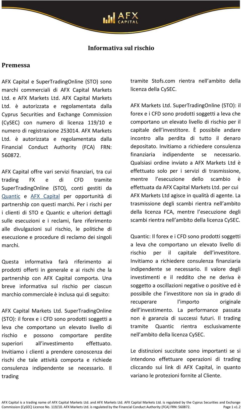 AFX Markets Ltd. è autorizzata e regolamentata dalla Financial Conduct Authority (FCA) FRN: 560872.