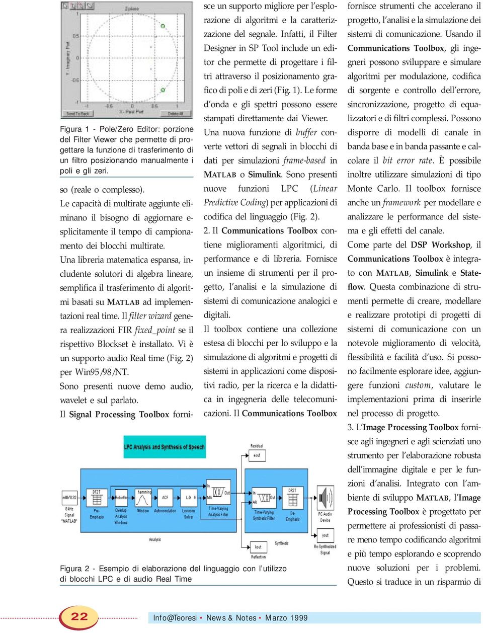 Una libreria matematica espansa, includente solutori di algebra lineare, semplifica il trasferimento di algoritmi basati su MATLAB ad implementazioni real time.