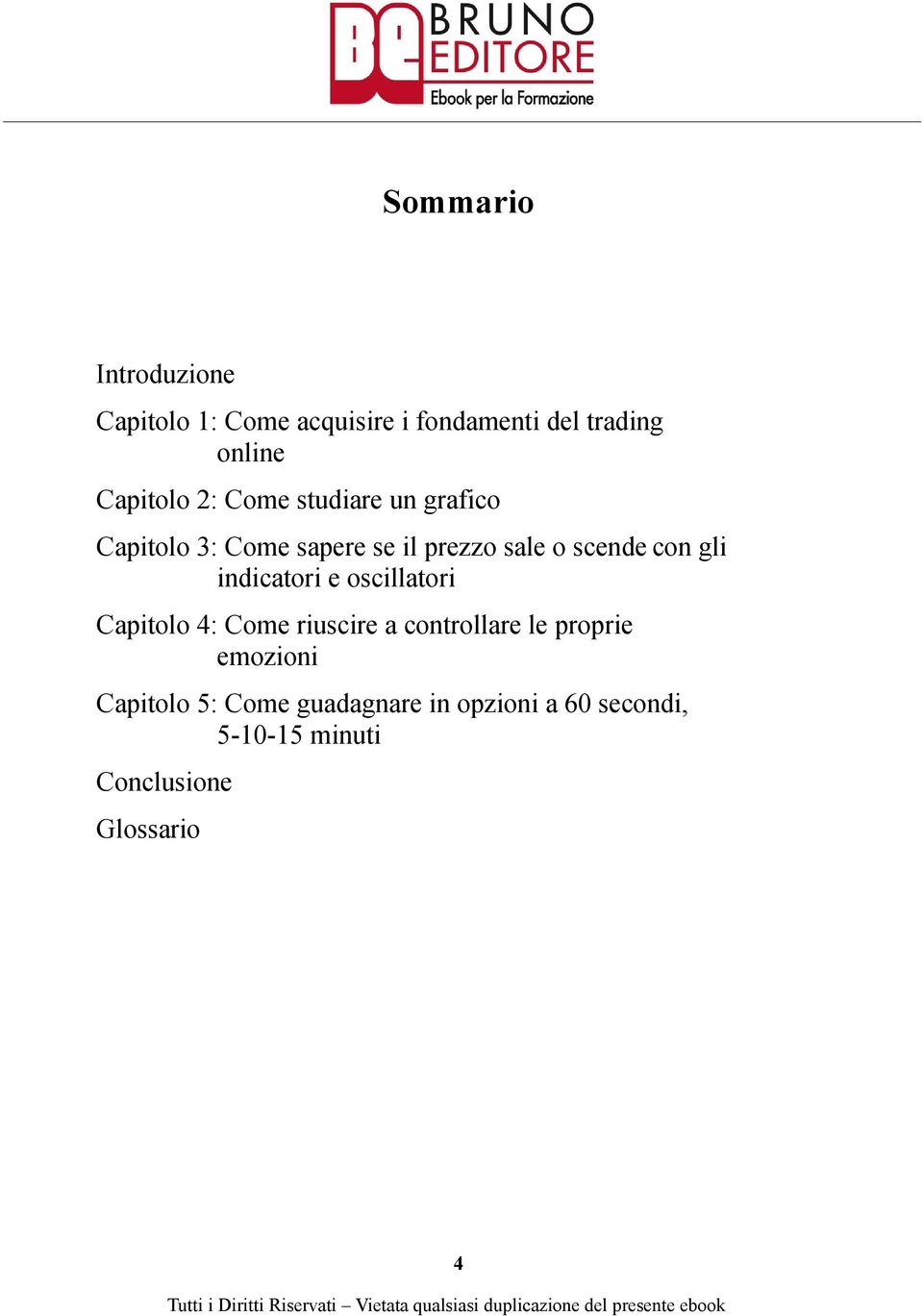 con gli indicatori e oscillatori Capitolo 4: Come riuscire a controllare le proprie