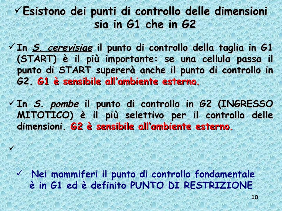 anche il punto di controllo in G2. G1 è sensibile all ambiente esterno. In S.