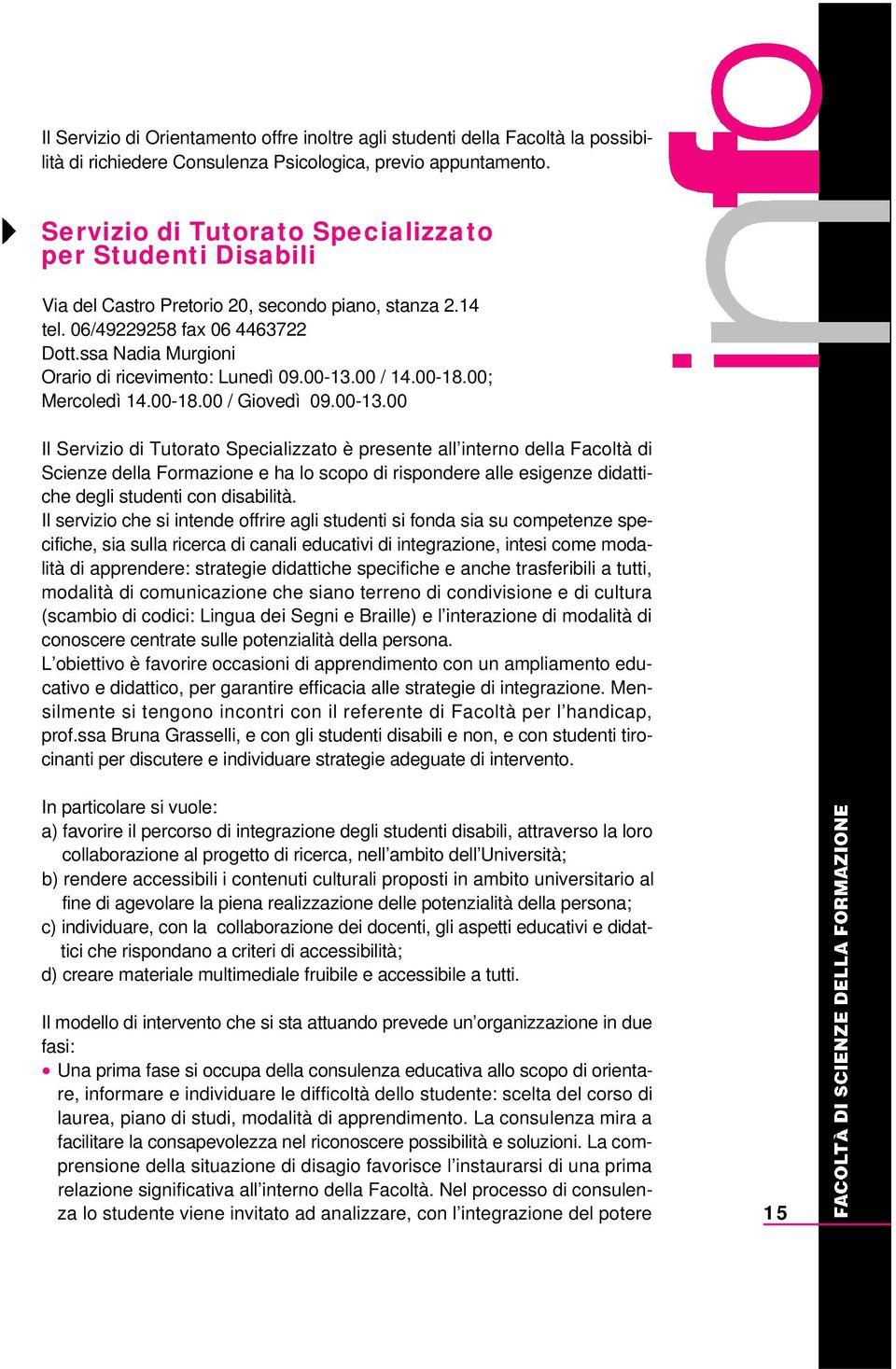 ssa Nadia Murgioni Orario di ricevimento: Lunedì 09.00-13.