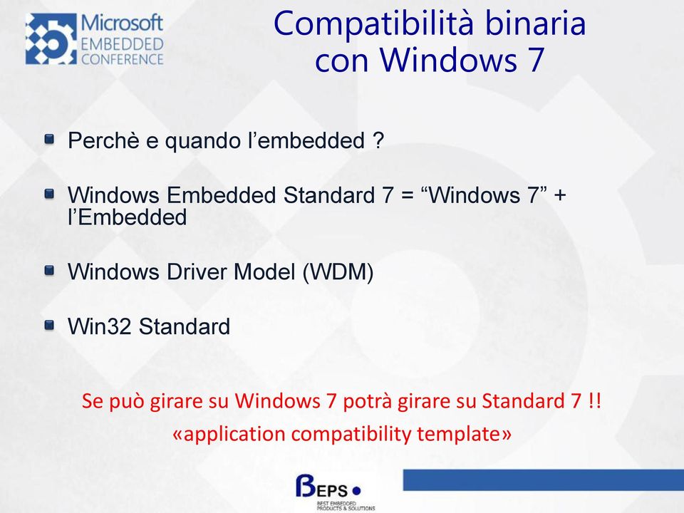 Driver Model (WDM) Win32 Standard Se può girare su Windows 7