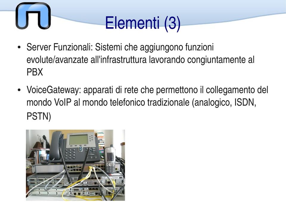 PBX VoiceGateway: apparati di rete che permettono il collegamento