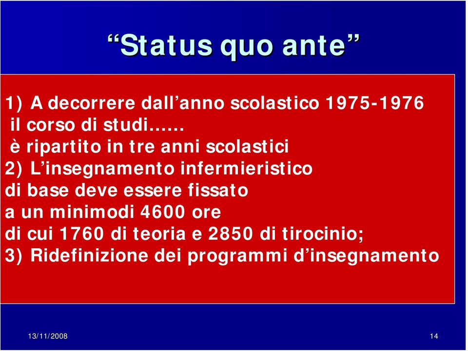 867 con questo provvedimento viene recepita gran parte delle raccomandazioni previste dall accordo accordo 1) A decorrere dall anno