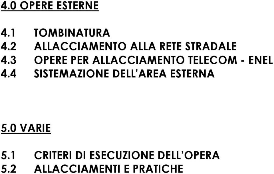 3 OPERE PER ALLACCIAMENTO TELECOM - ENEL 4.