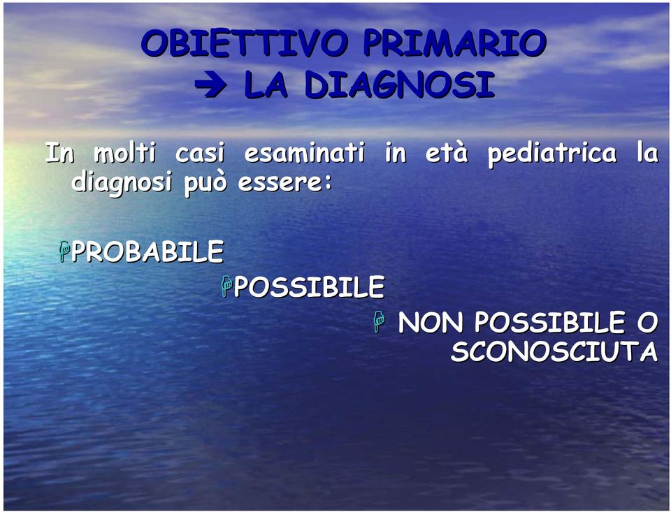 pediatrica la diagnosi può essere: