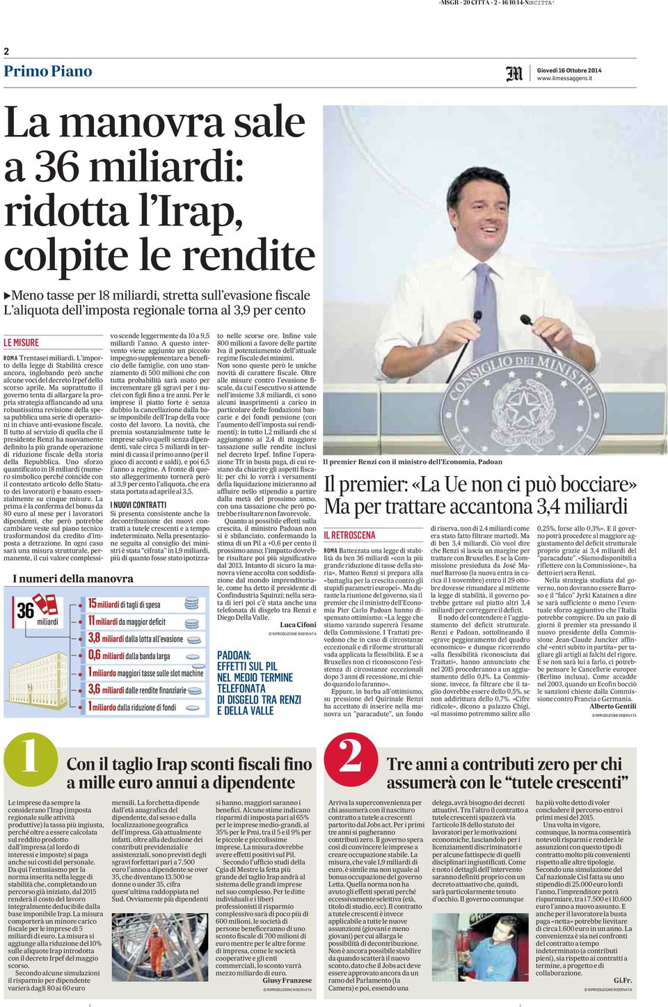 L importo della legge di Stabilità cresce ancora, inglobando però anche alcune voci del decreto Irpef dello scorso aprile.