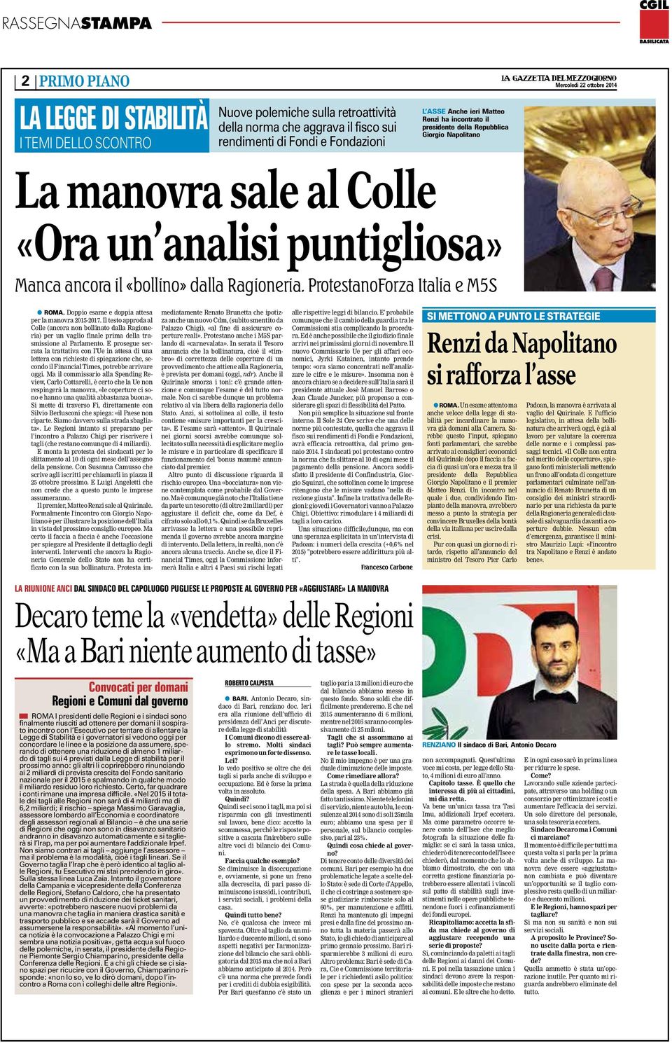 ProtestanoForza Italia e M5S LA RIUNIONE ANCI DAL SINDACO DEL CAPOLUOGO PUGLIESE LE PROPOSTE AL GOVERNO PER «AGGIUSTARE» LA MANOVRA Decaro teme la «vendetta» delle Regioni «Ma a Bari niente aumento