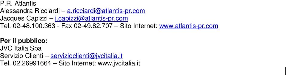 363 - Fax 02-49.82.707 Sito Internet: www.atlantis-pr.