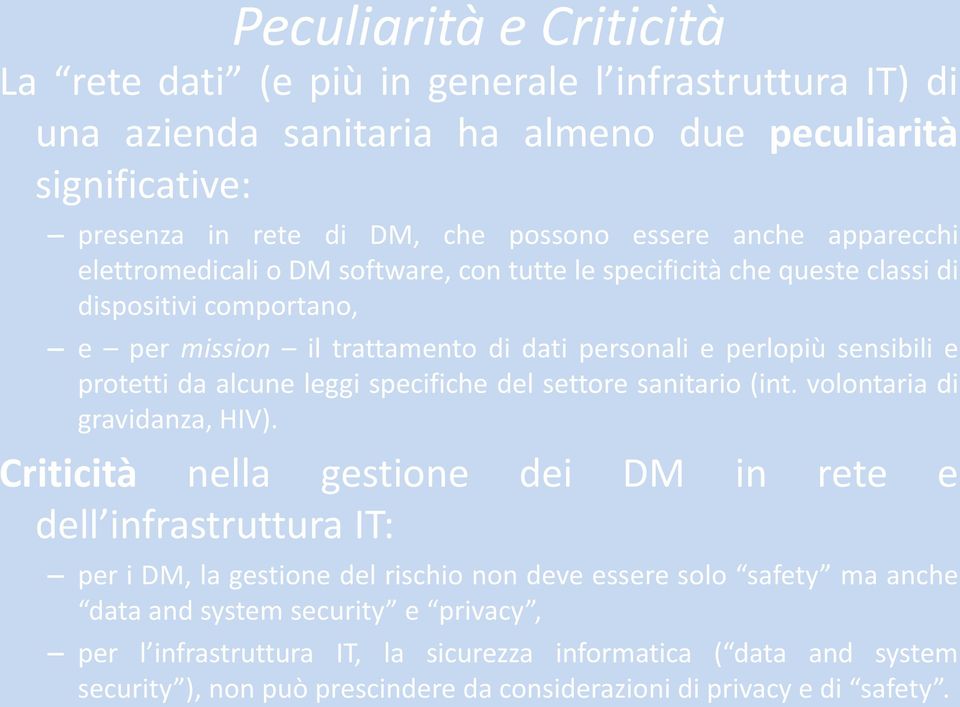 alcune leggi specifiche del settore sanitario (int. volontaria di gravidanza, HIV).