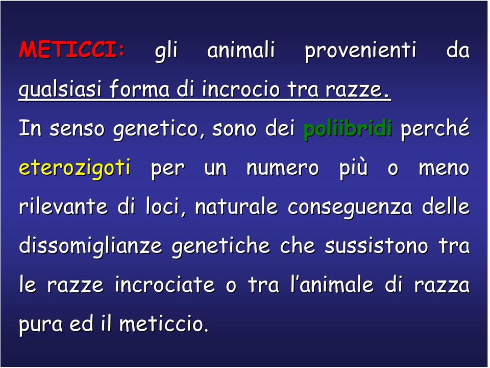 meno rilevante di loci, naturale conseguenza delle dissomiglianze genetiche