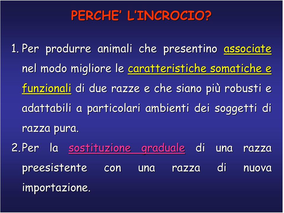 caratteristiche somatiche e funzionali di due razze e che siano più robusti e