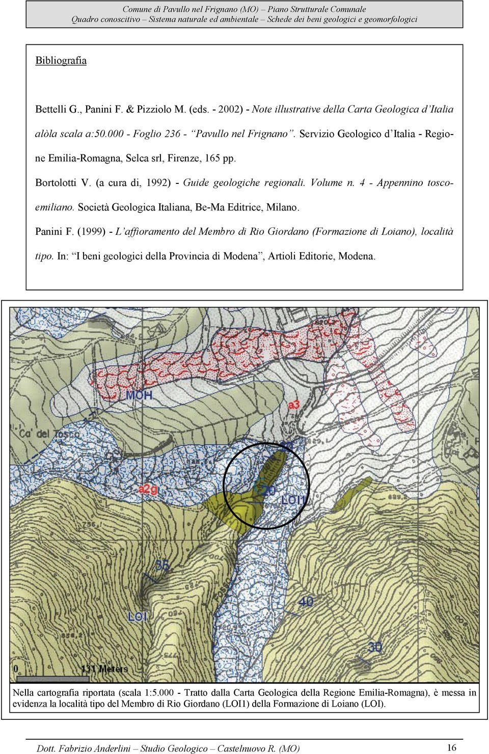 Società Geologica Italiana, Be-Ma Editrice, Milano. Panini F. (1999) - L affioramento del Membro di Rio Giordano (Formazione di Loiano), località tipo.