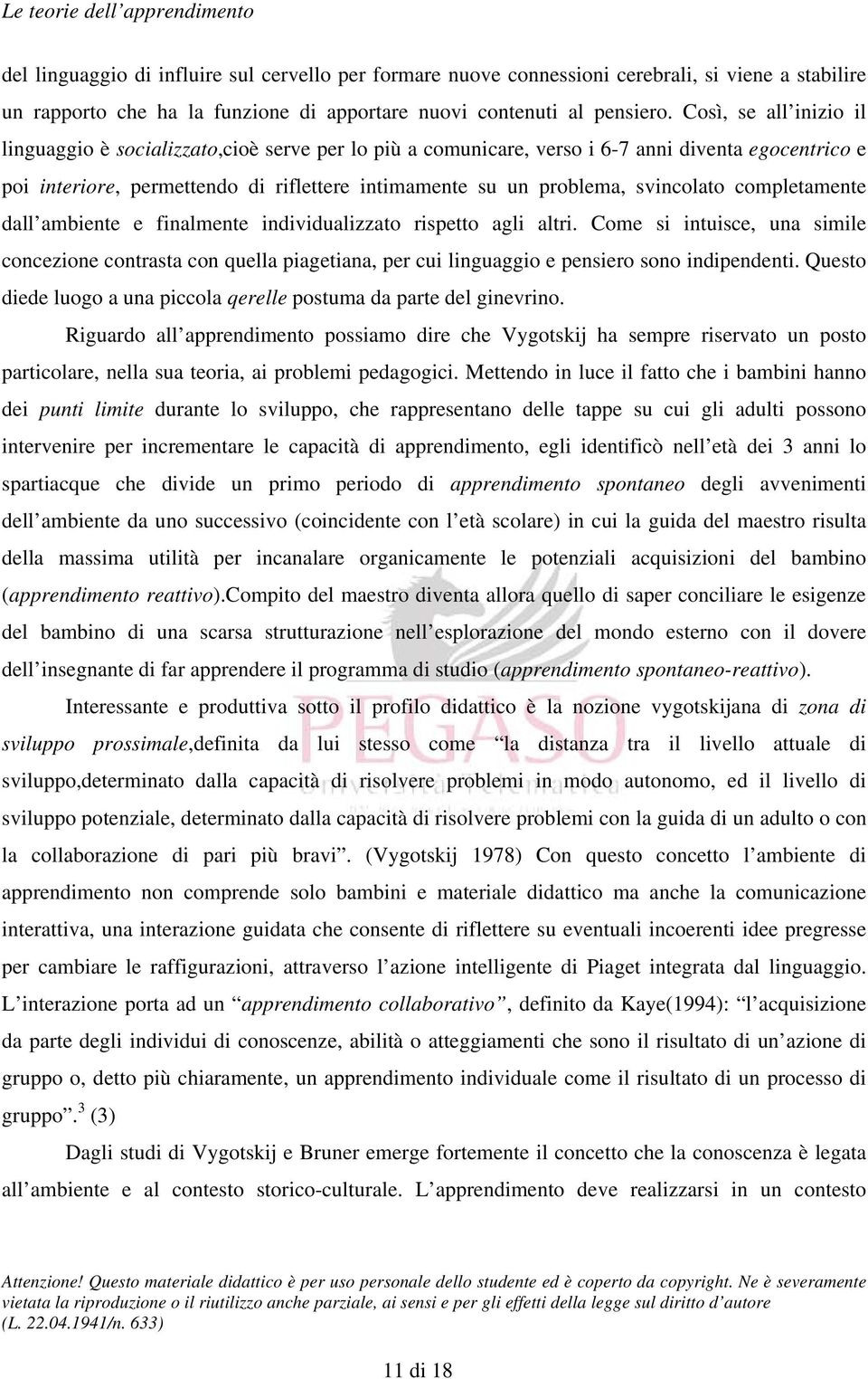 svincolato completamente dall ambiente e finalmente individualizzato rispetto agli altri.