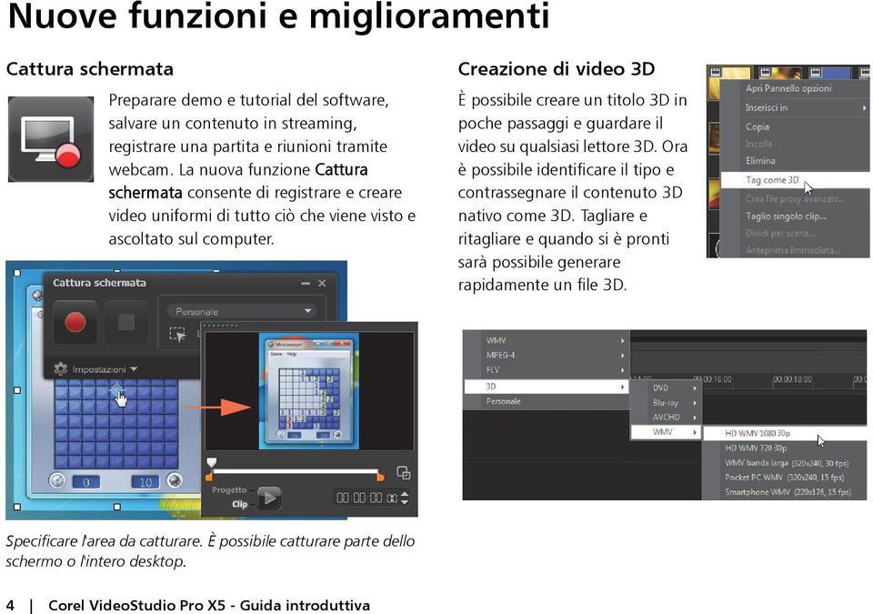 Creazione di video 3D È possibile creare un titolo 3D in poche passaggi e guardare il video su qualsiasi lettore 3D.