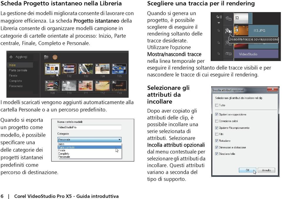 I modelli scaricati vengono aggiunti automaticamente alla cartella Personale o a un percorso predefinito.