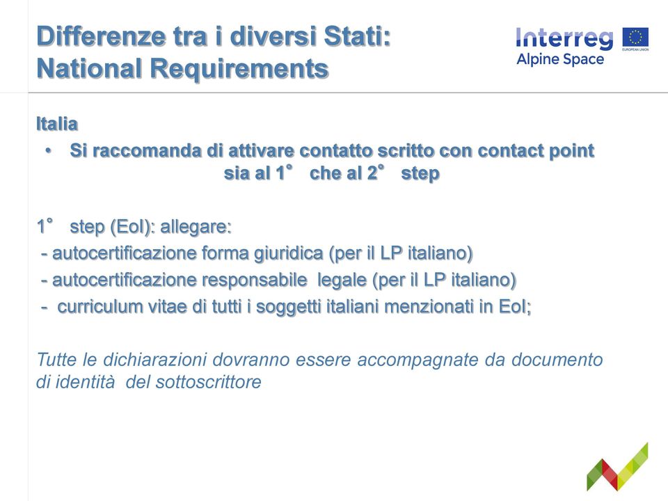 italiano) - autocertificazione responsabile legale (per il LP italiano) - curriculum vitae di tutti i soggetti