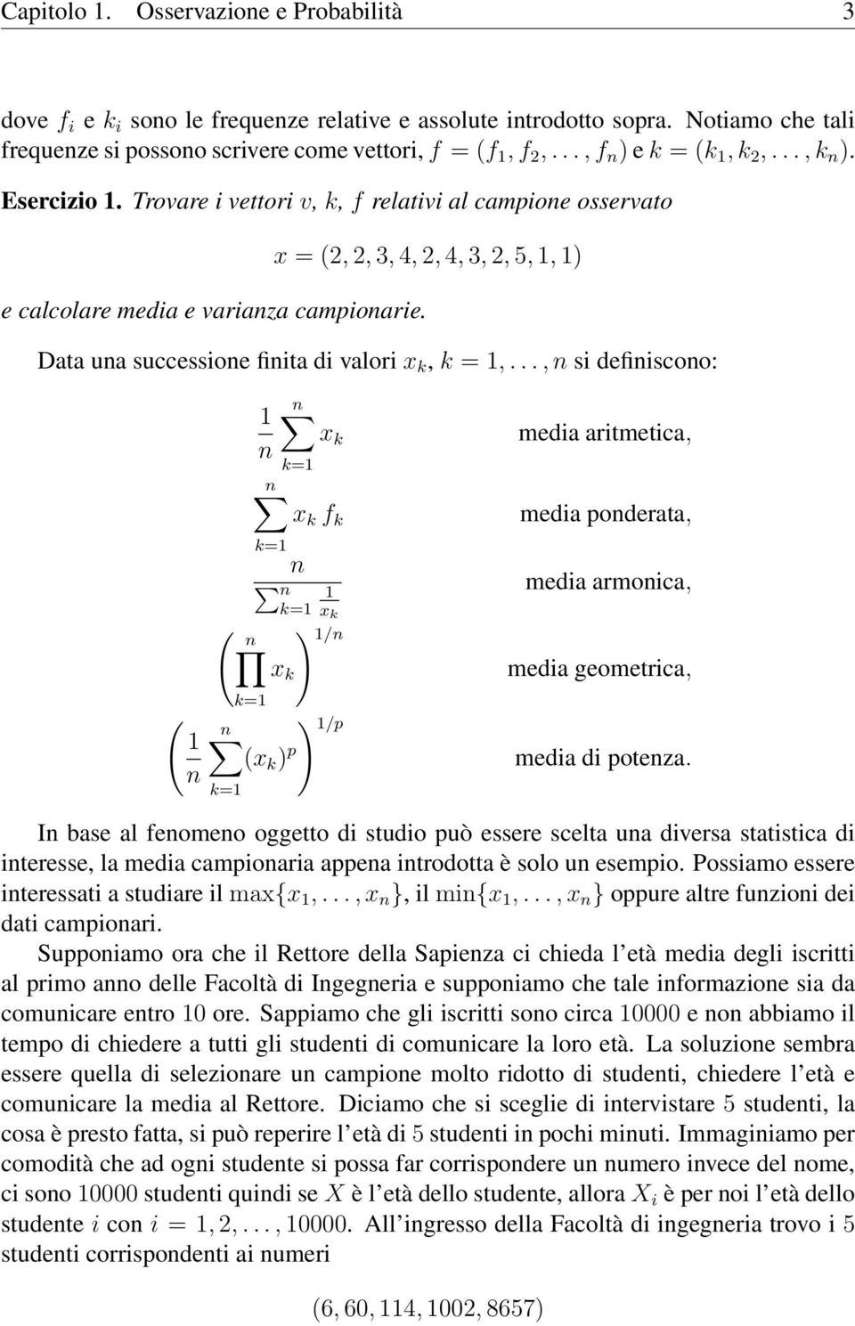 x = (2, 2, 3, 4, 2, 4, 3, 2, 5, 1, 1) Data una successione finita di valori x k, k = 1,.