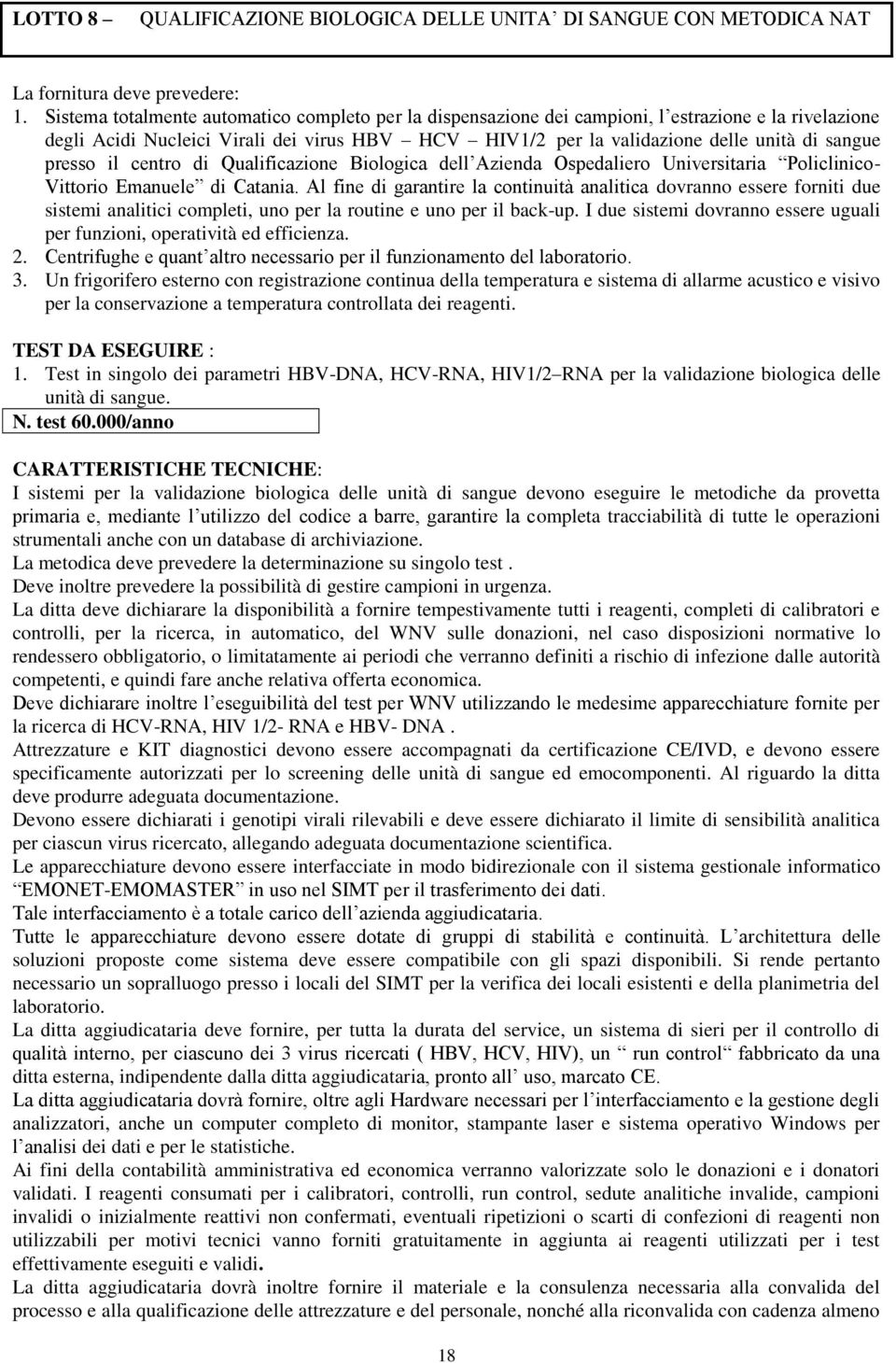 presso il centro di Qualificazione Biologica dell Azienda Ospedaliero Universitaria Policlinico- Vittorio Emanuele di Catania.