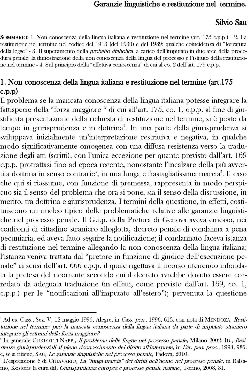 Il superamento della probatio diabolica a carico dell imputato in due aree della procedura penale: la dimostrazione della non conoscenza della lingua del processo e l istituto della restituzione nel