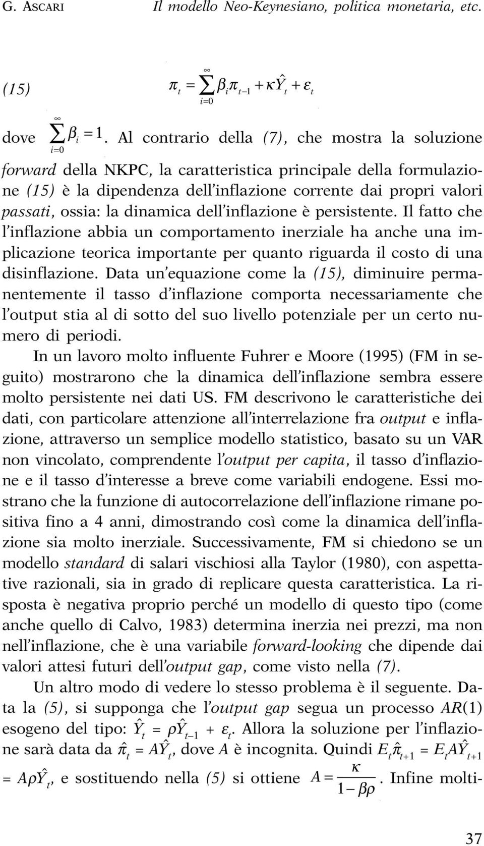 valori passai, ossia: la dinamica dell inflazione è persisene.