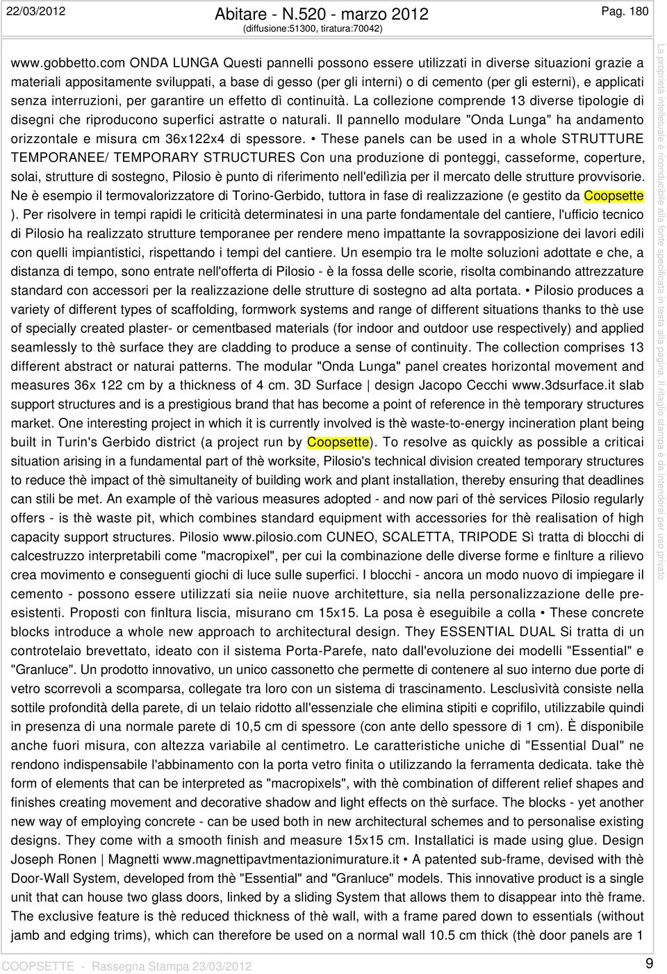 applicati senza interruzioni, per garantire un effetto dì continuità. La collezione comprende 13 diverse tipologie di disegni che riproducono superfici astratte o naturali.