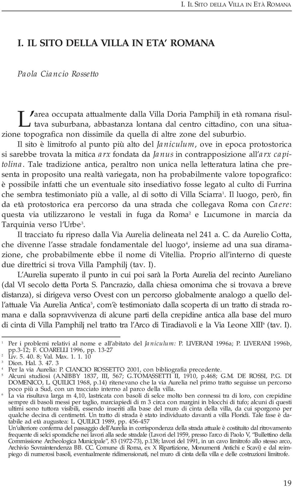 situa- L zione topografica non dissimile da quella di altre zone del suburbio.