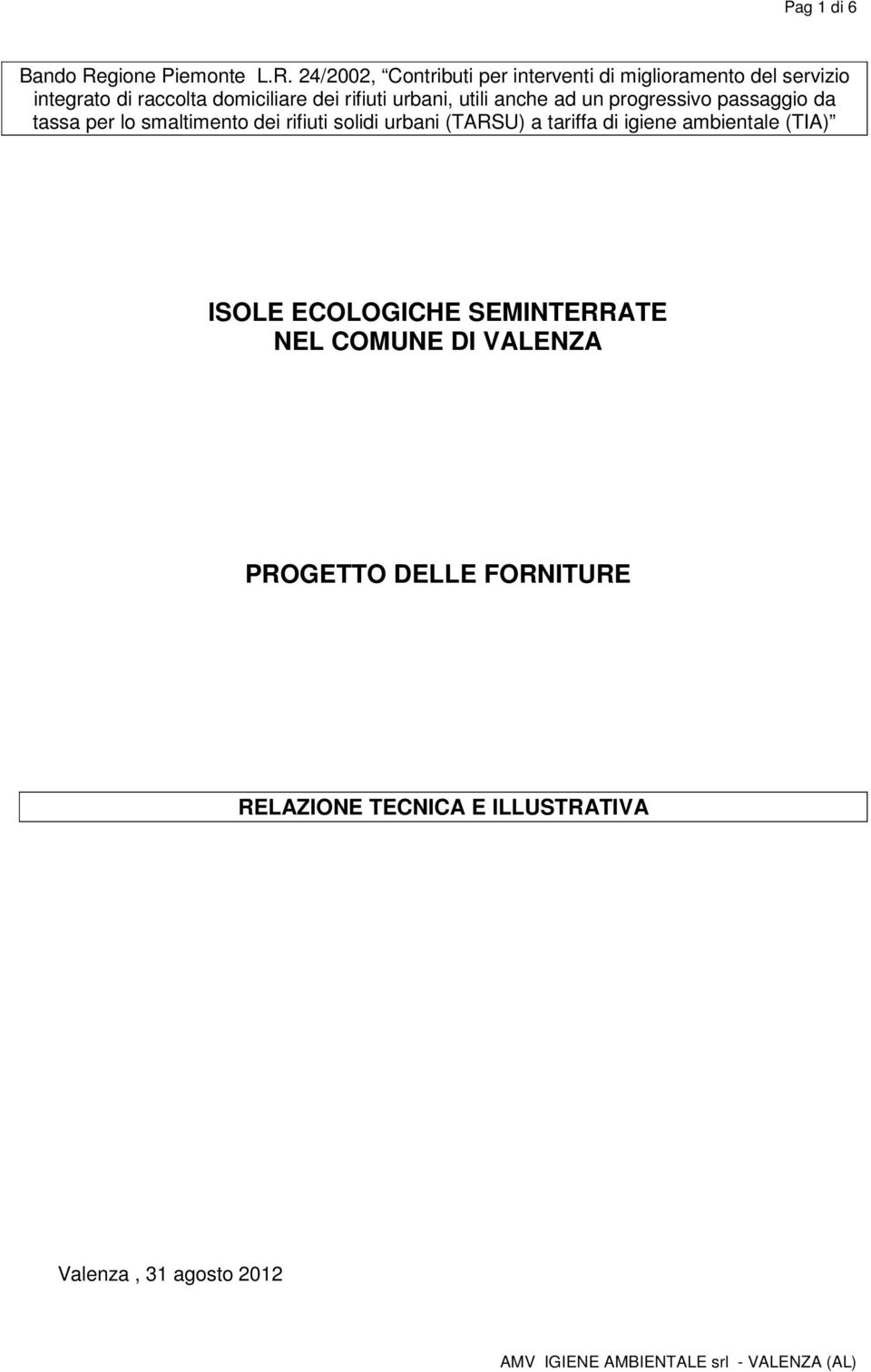 24/2002, Contributi per interventi di miglioramento del servizio integrato di raccolta domiciliare dei