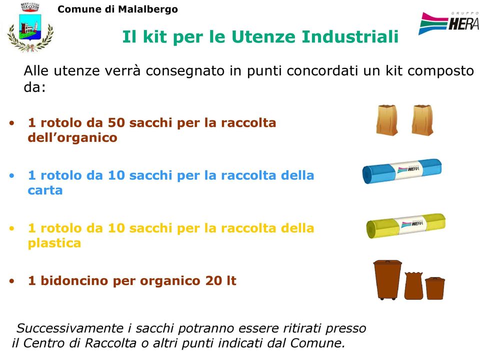 carta 1 rotolo da 10 sacchi per la raccolta della plastica 1 bidoncino per organico 20 lt