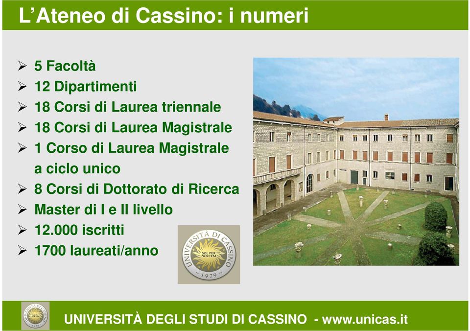 Corso di Laurea Magistrale a ciclo unico 8 Corsi di Dottorato