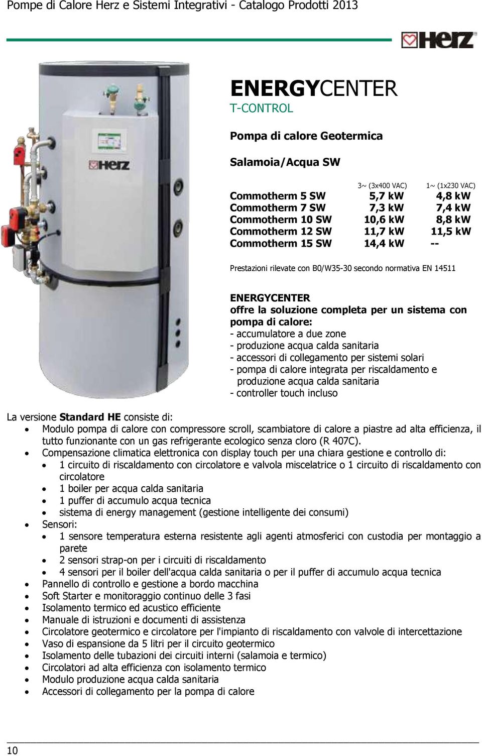 accumulatore a due zone produzione acqua calda sanitaria accessori di collegamento per sistemi solari pompa di calore integrata per riscaldamento e produzione acqua calda sanitaria controller touch