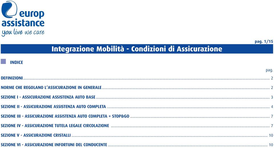 .. 4 SEZIONE III - ASSICURAZIONE ASSISTENZA AUTO COMPLETA + STOP&GO.