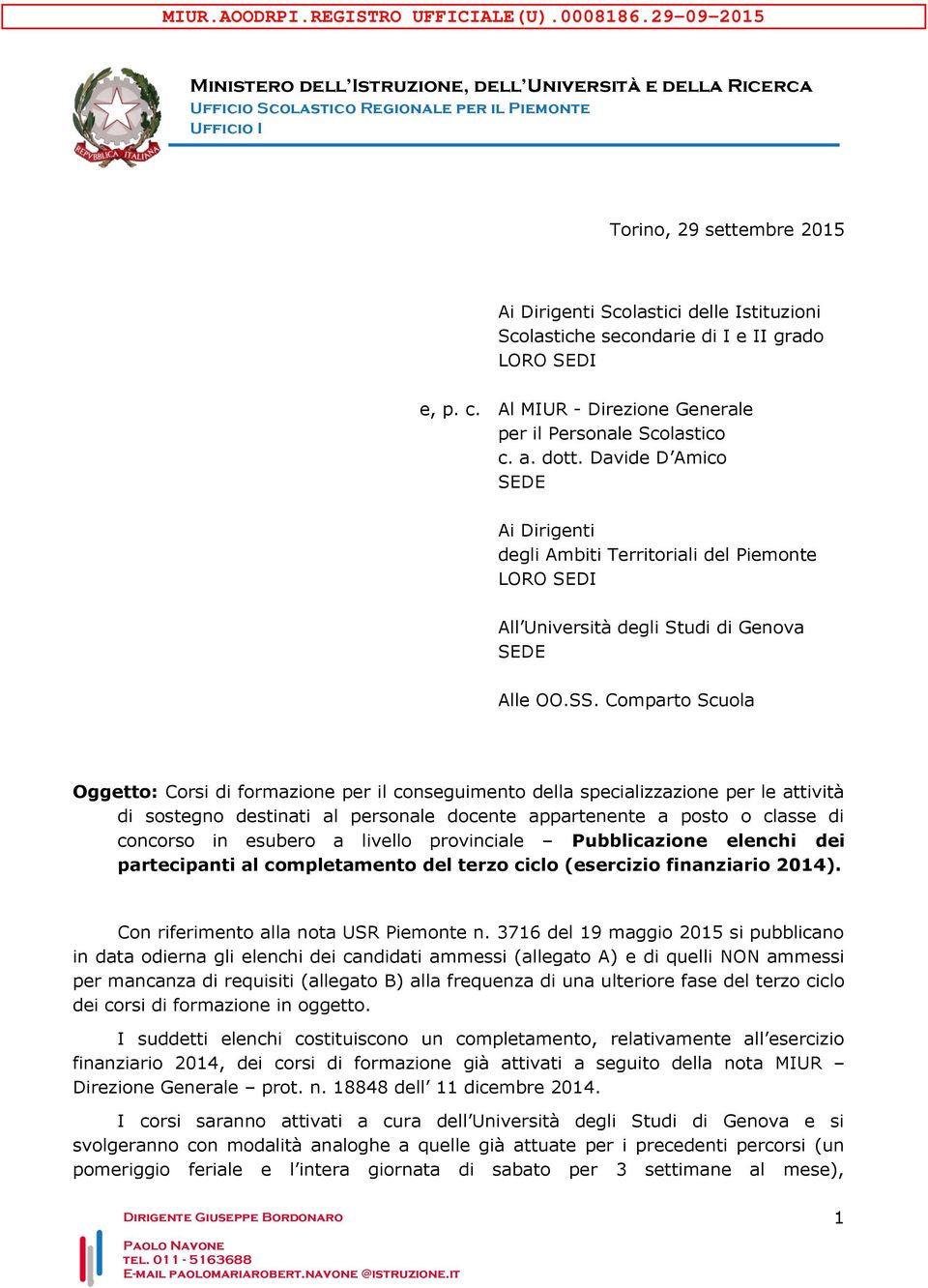 Al MIUR - Direzione Generale per il Personale Scolastico c. a. dott.