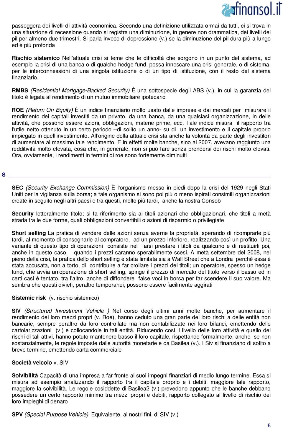 trimestri. Si parla invece di depressione (v.