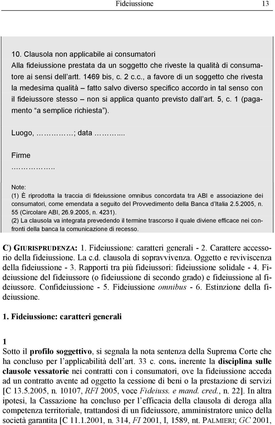 5, c. 1 (pagamento a semplice richiesta ). Luogo, ; data... Firme.