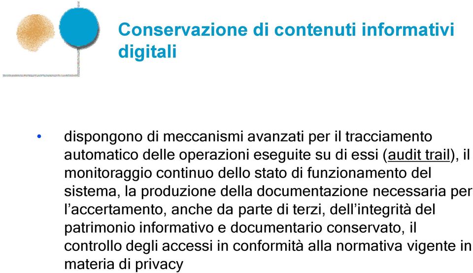 produzione della documentazione necessaria per l accertamento, anche da parte di terzi, dell integrità del patrimonio