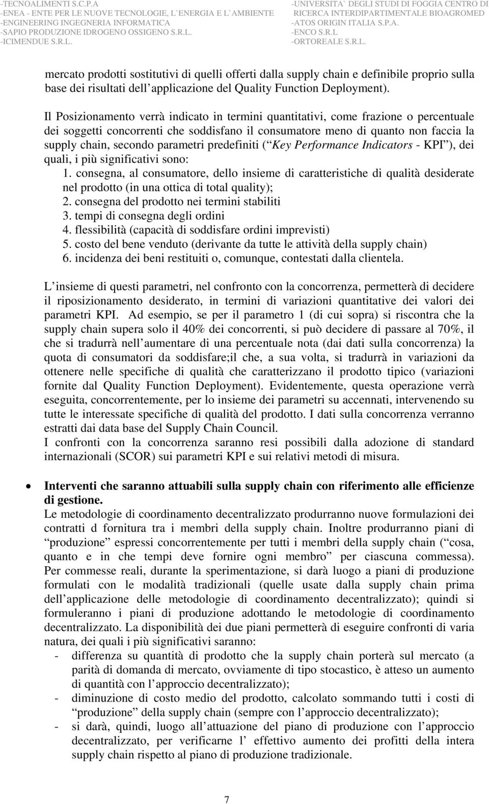 parametri predefiniti ( Key Performance Indicators - KPI ), dei quali, i più significativi sono: 1.