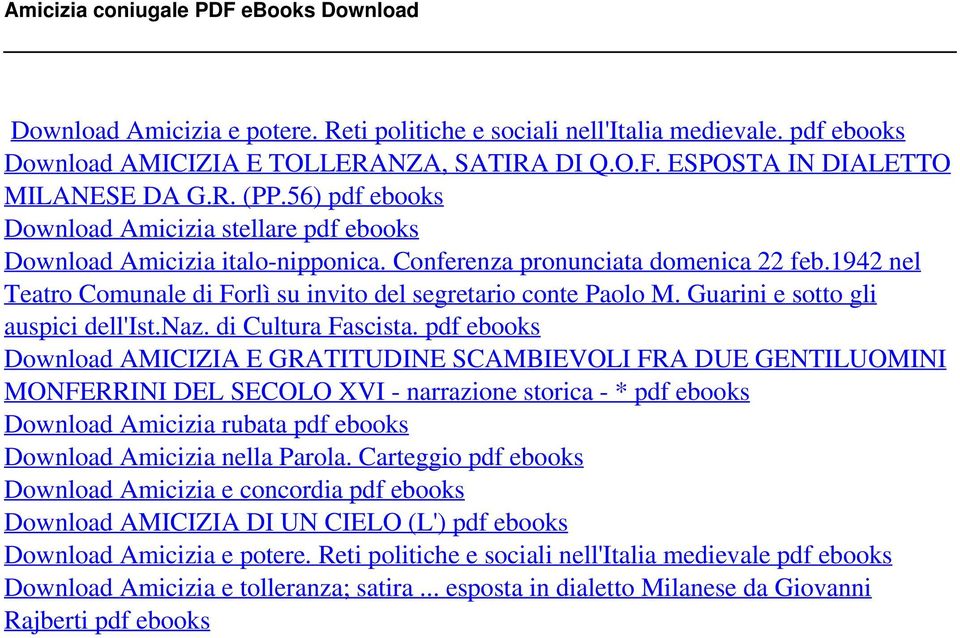 Conferenza pronunciata domenica 22 feb.1942 nel Teatro Comunale di Forlì su invito del segretario conte Paolo M. Guarini e sotto gli auspici dell'ist.naz. di Cultura Fascista.