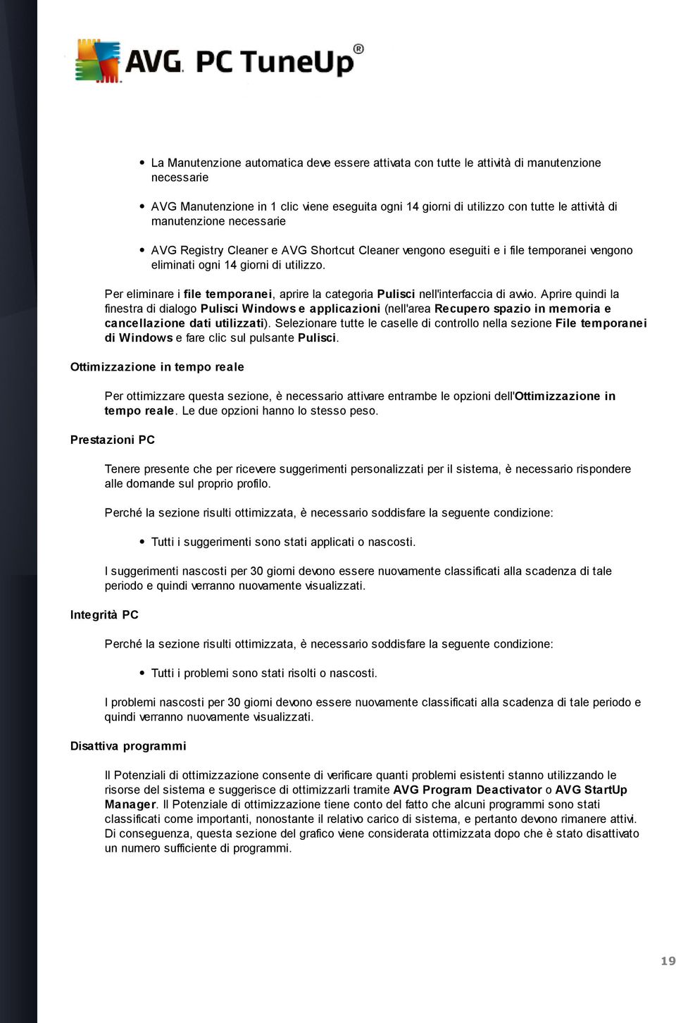 Per eliminare i file temporanei, aprire la categoria Pulisci nell'interfaccia di avvio.