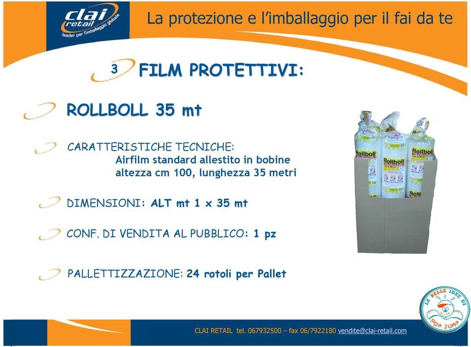 35 metri DIMENSIONI: ALT mt 1 x 35 mt CONF.