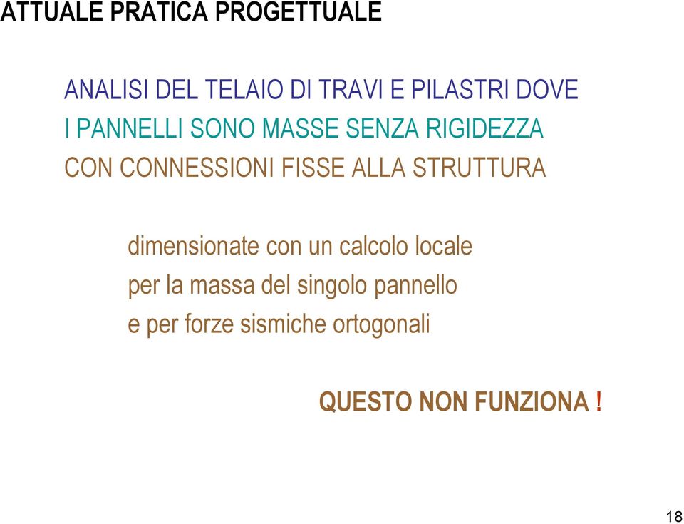 ALLA STRUTTURA dimensionate con un calcolo locale per la massa del