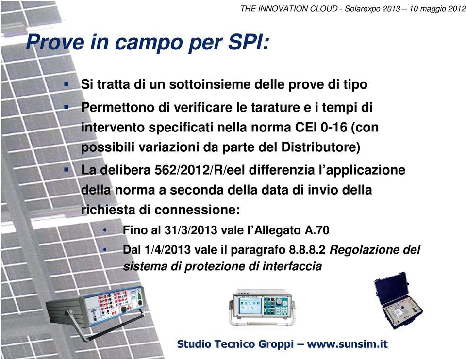 562/2012/R/eel differenzia l applicazione della norma a seconda della data di invio della richiesta di connessione: