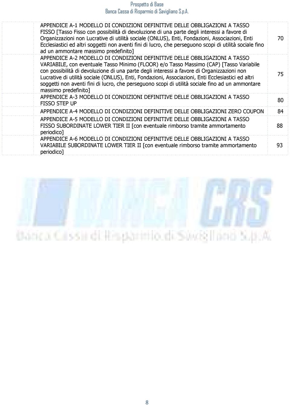 predefinito] APPENDICE A-2 MODELLO DI CONDIZIONI DEFINITIVE DELLE OBBLIGAZIONI A TASSO VARIABILE, con eventuale Tasso Minimo (FLOOR) e/o Tasso Massimo (CAP) [Tasso Variabile con possibilità di