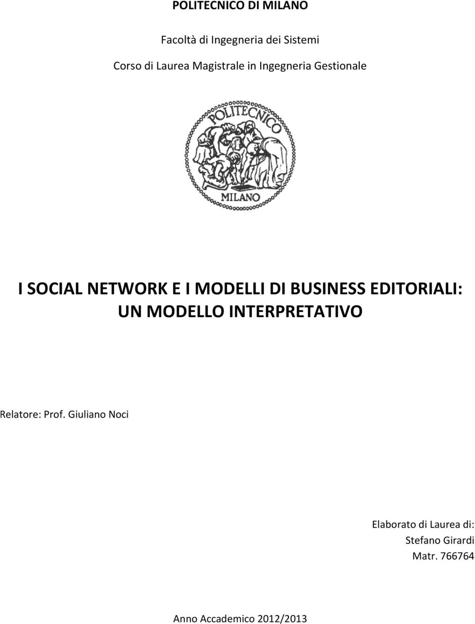 BUSINESS EDITORIALI: UN MODELLO INTERPRETATIVO Relatore: Prof.