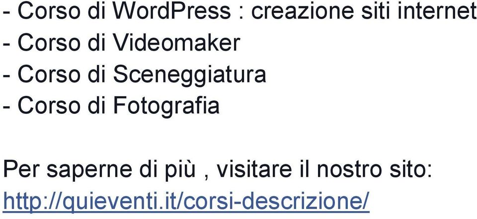 Corso di Fotografia Per saperne di più, visitare