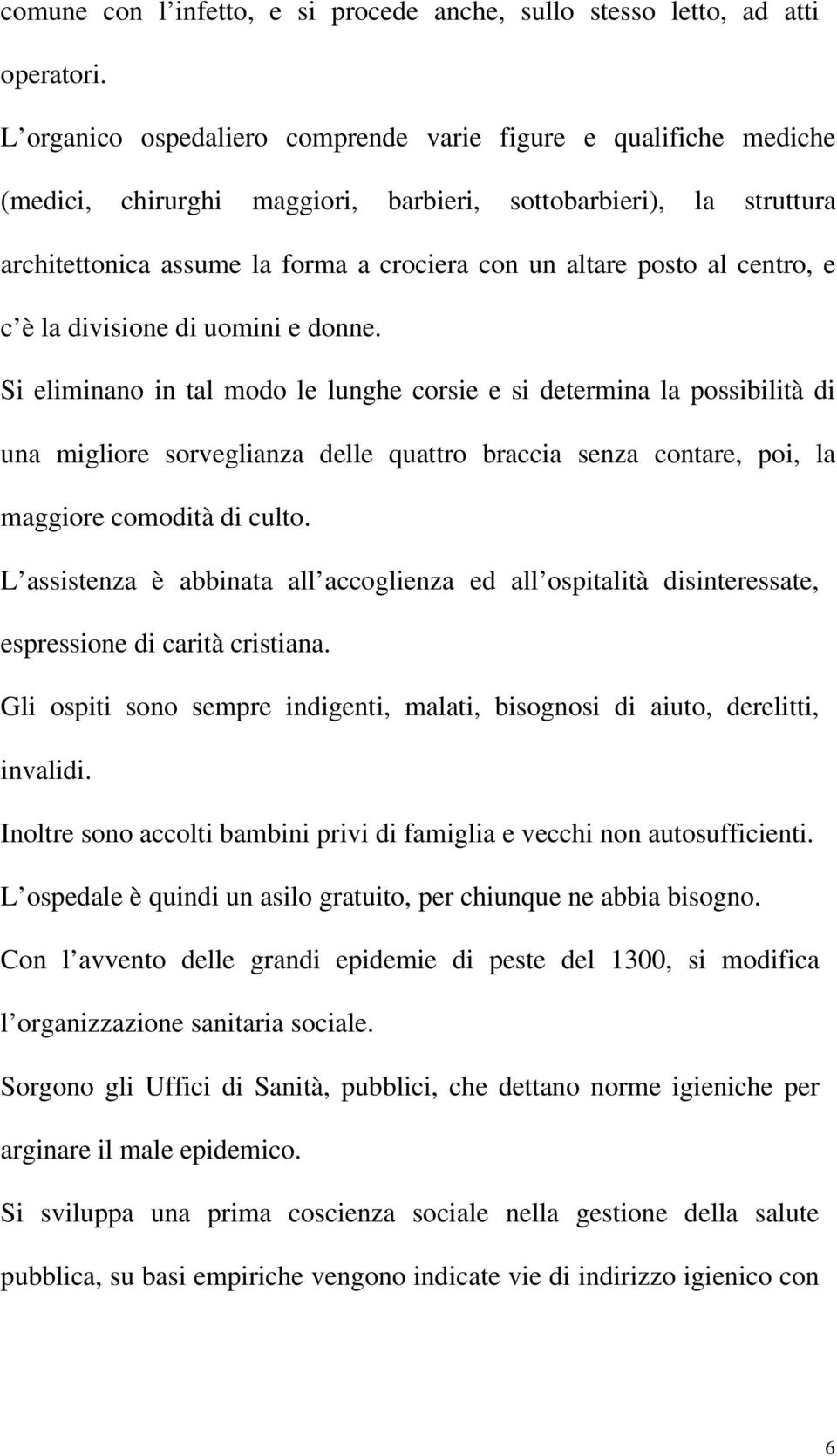 centro, e c è la divisione di uomini e donne.