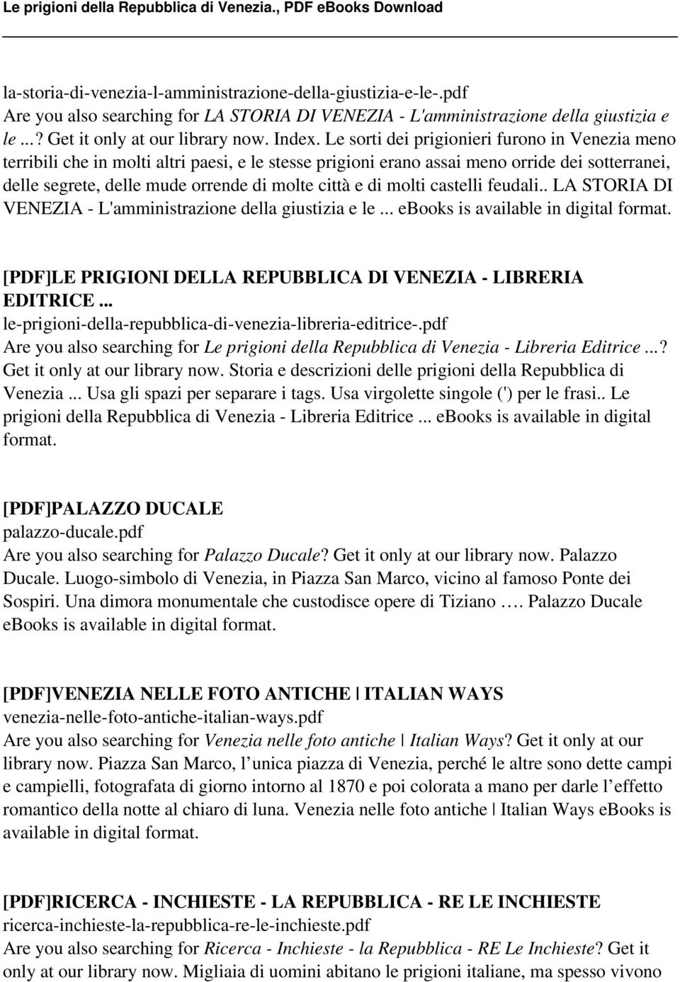 molti castelli feudali.. LA STORIA DI VENEZIA - L'amministrazione della giustizia e le... ebooks is available in digital [PDF]LE PRIGIONI DELLA REPUBBLICA DI VENEZIA - LIBRERIA EDITRICE.