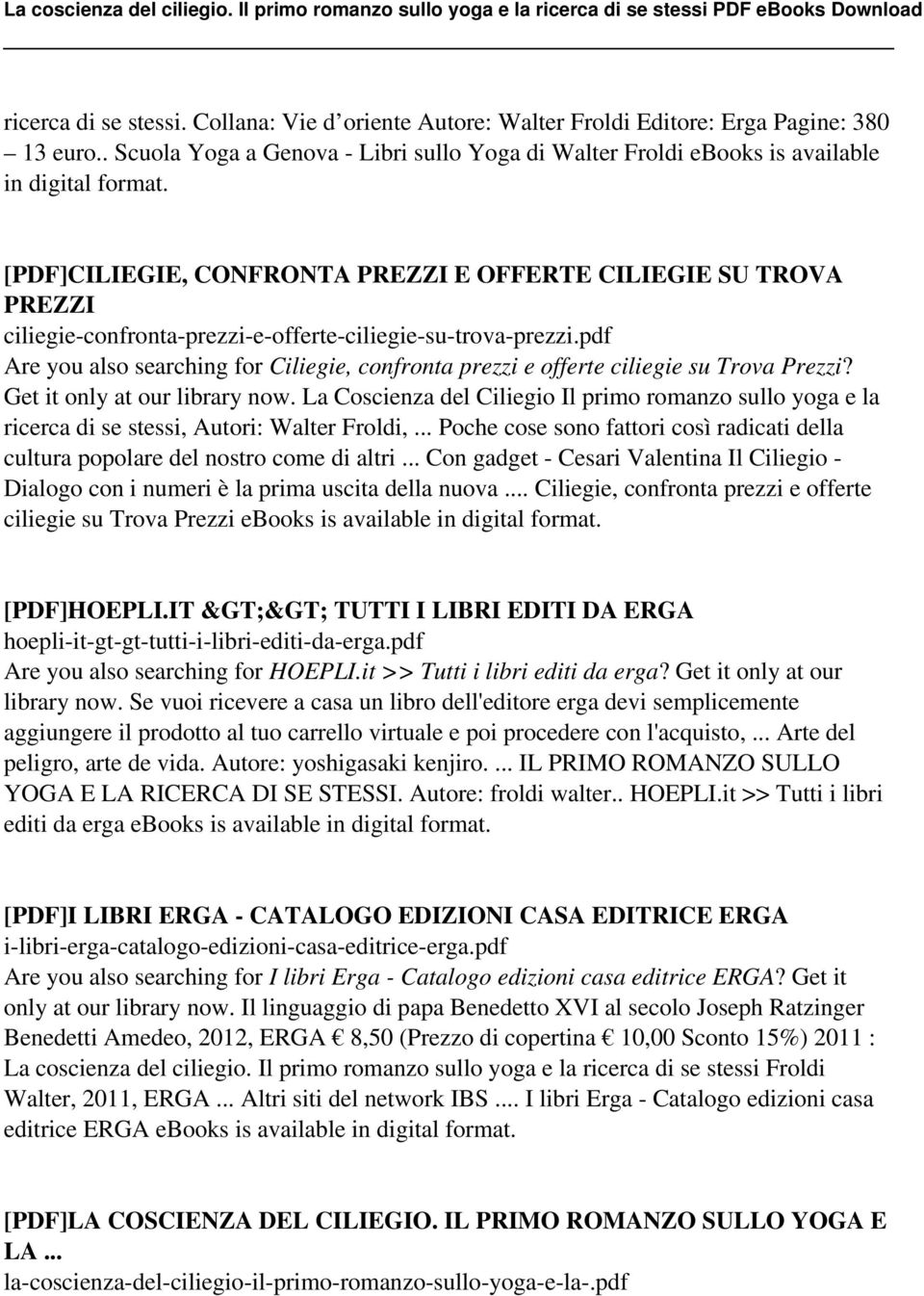 pdf Are you also searching for Ciliegie, confronta prezzi e offerte ciliegie su Trova Prezzi? Get it only at our library now.