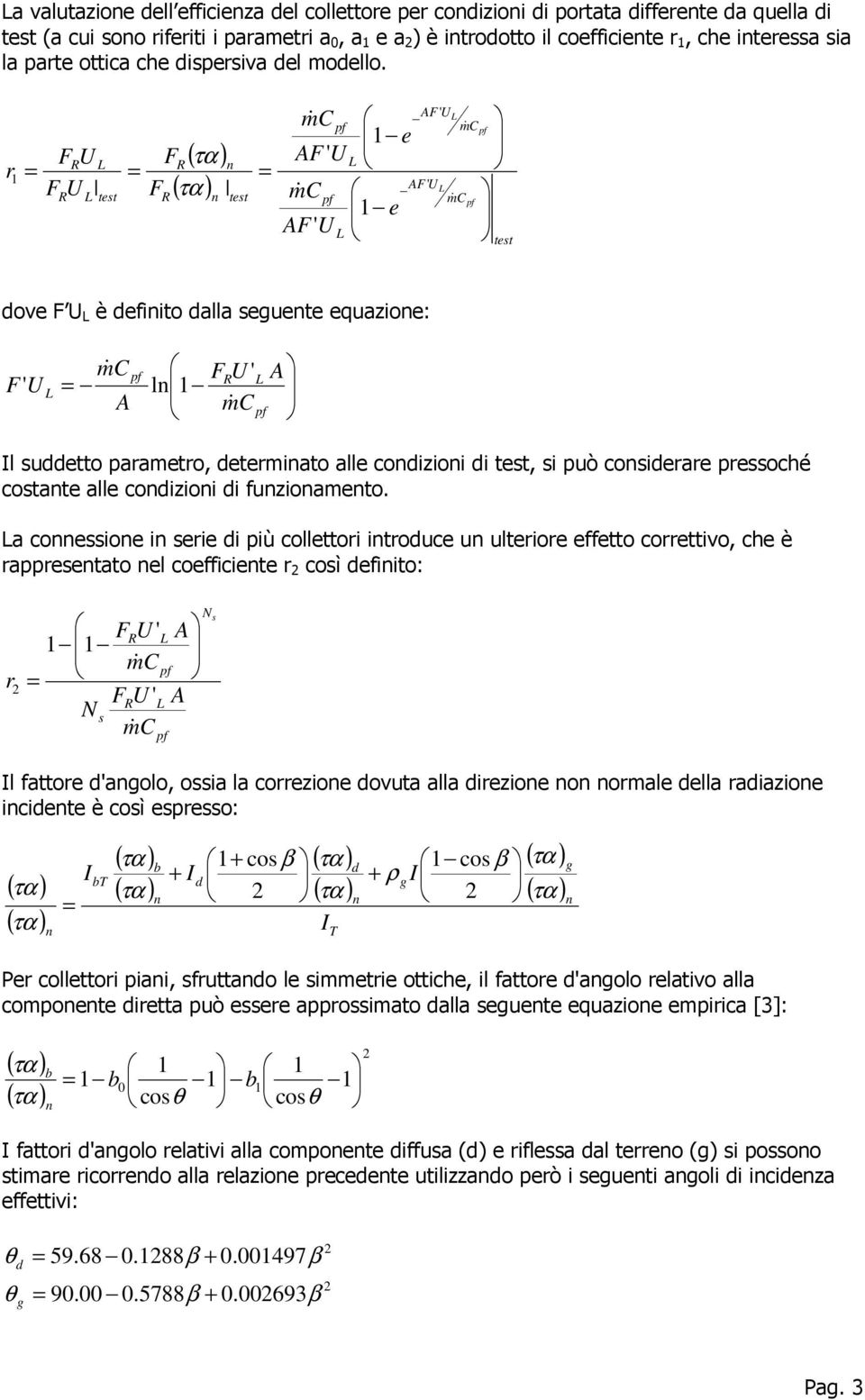 r = R L test R R n ( ) FRU L F = F U F τα n test = mc & mc & pf AF' U pf AF' U L L e e AF ' UL mc & pf AF ' U L mc & pf test dove F U L è definito dalla seguente equazione: F' U L mc & = pf F RU ' L