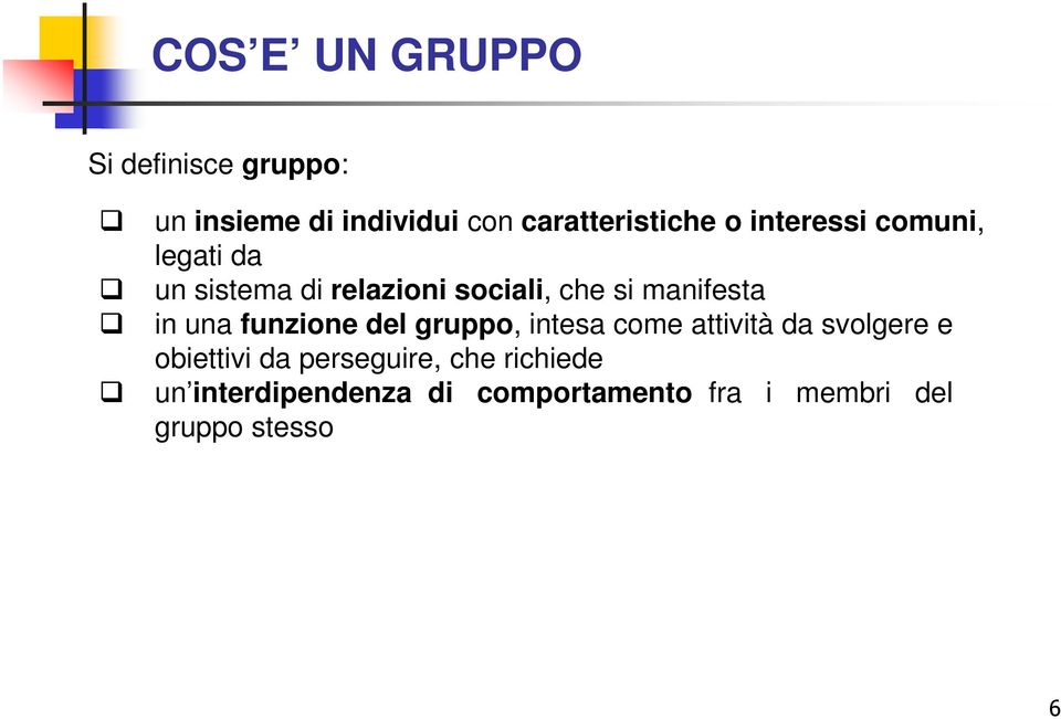 una funzione del gruppo, intesa come attività da svolgere e obiettivi da